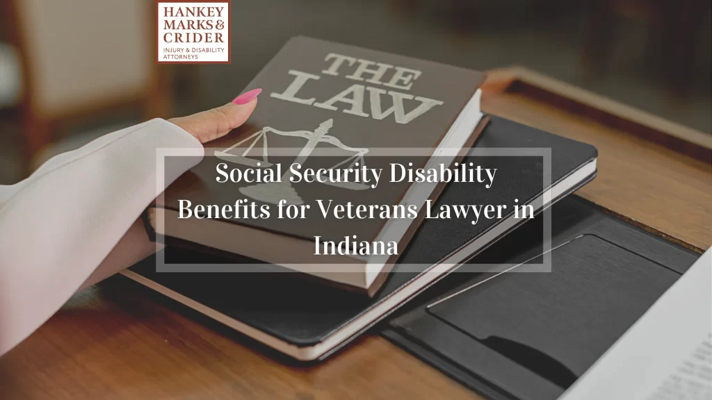 Social Security Disability Benefits for Veterans Lawyer in Indiana