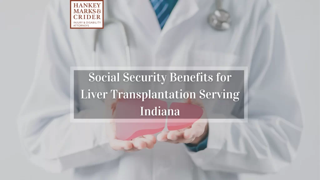 Social Security Benefits for Liver Transplantation Serving Indiana