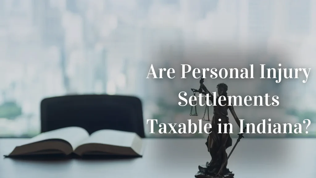 Are Personal Injury Settlements Taxable in Indiana_ Image